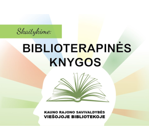 Ieškote biblioterapinės literatūros? Jūsų kelias teveda tiesiai į biblioteką!
