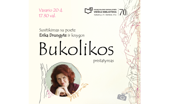 Susitikimas su poete Erika Drungyte ir knygos „Bukolikos“ pristatymas