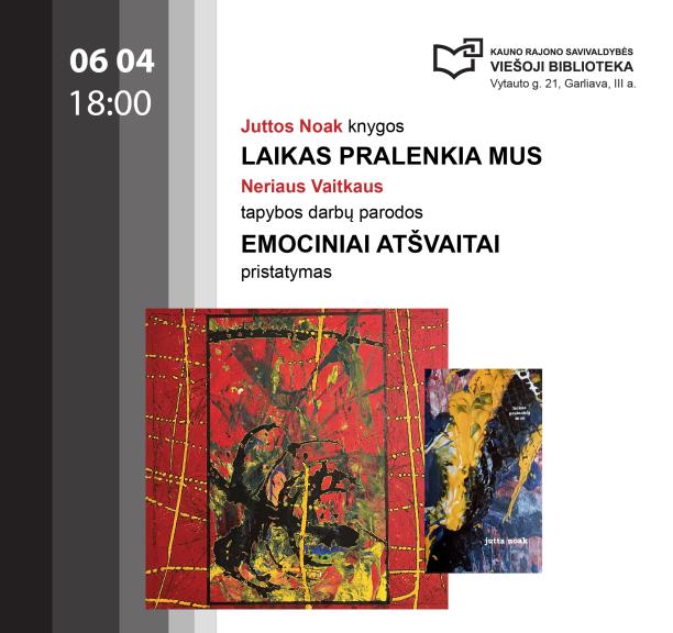 Rašytojos Juttos Noak knygos ir tapytojo Neriaus Vaitkaus parodos pristatymas