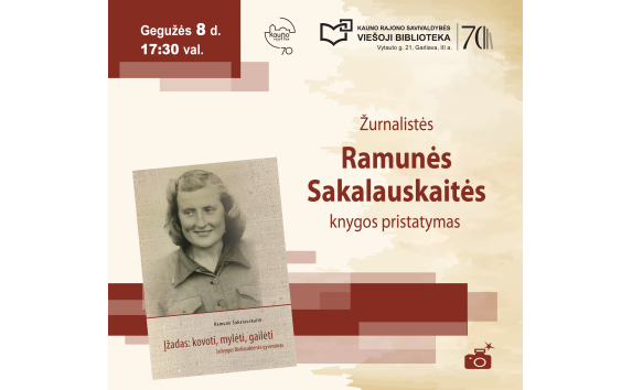 Žurnalistės Ramunės Sakalauskaitės knygos „Įžadas: kovoti, mylėti, gailėti. Jadvygos Bieliauskienės gyvenimas“ pristatymas
