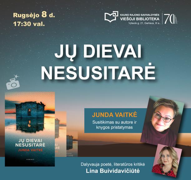 Susitikimas su rašytoja Junda Vaitke ir knygos „Jų dievai nesusitarė“ pristatymas