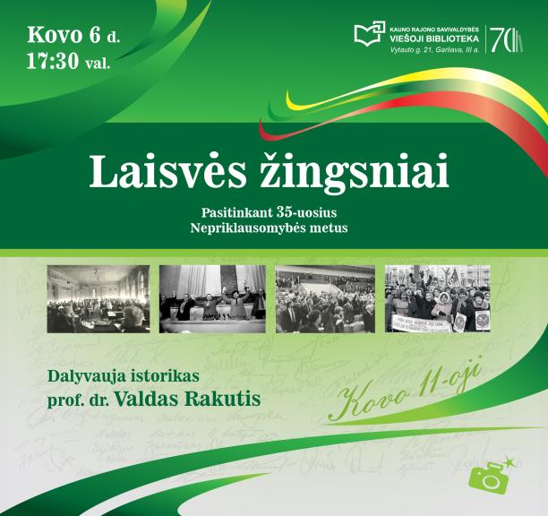 Laisvės žingsniai. Dalyvauja istorikas prof. dr. Valdas Rakutis