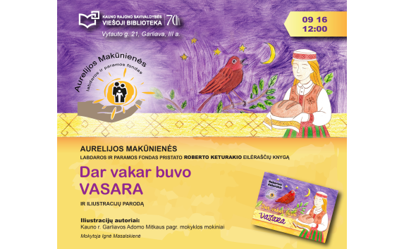 Aurelijos Makūnienės labdaros ir paramos fondo išleistos knygos ir iliustracijų parodos pristatymas