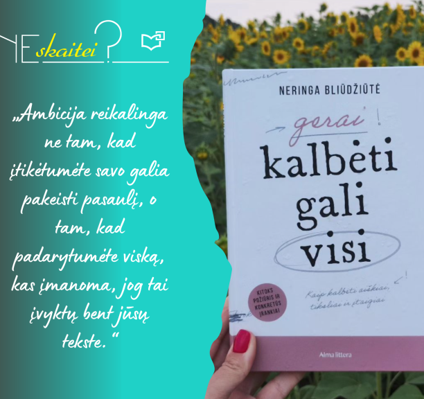 Neringa Bliūdžiūtė „Gerai kalbėti gali visi“