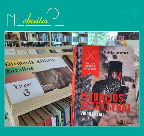 Virginijus Savukynas „Istorijos detektyvai. Viduramžiai. Nuo galvų kapojimo iki meilės intrigų“