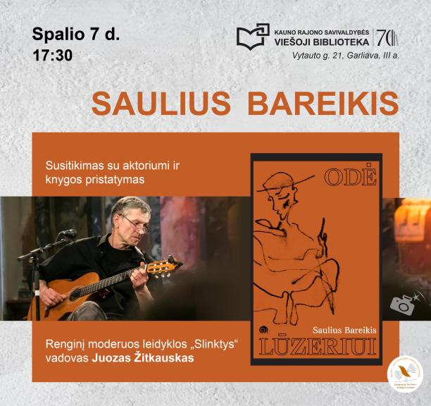 Susitikimas su aktoriumi Sauliumi Bareikiu ir knygos pristatymas