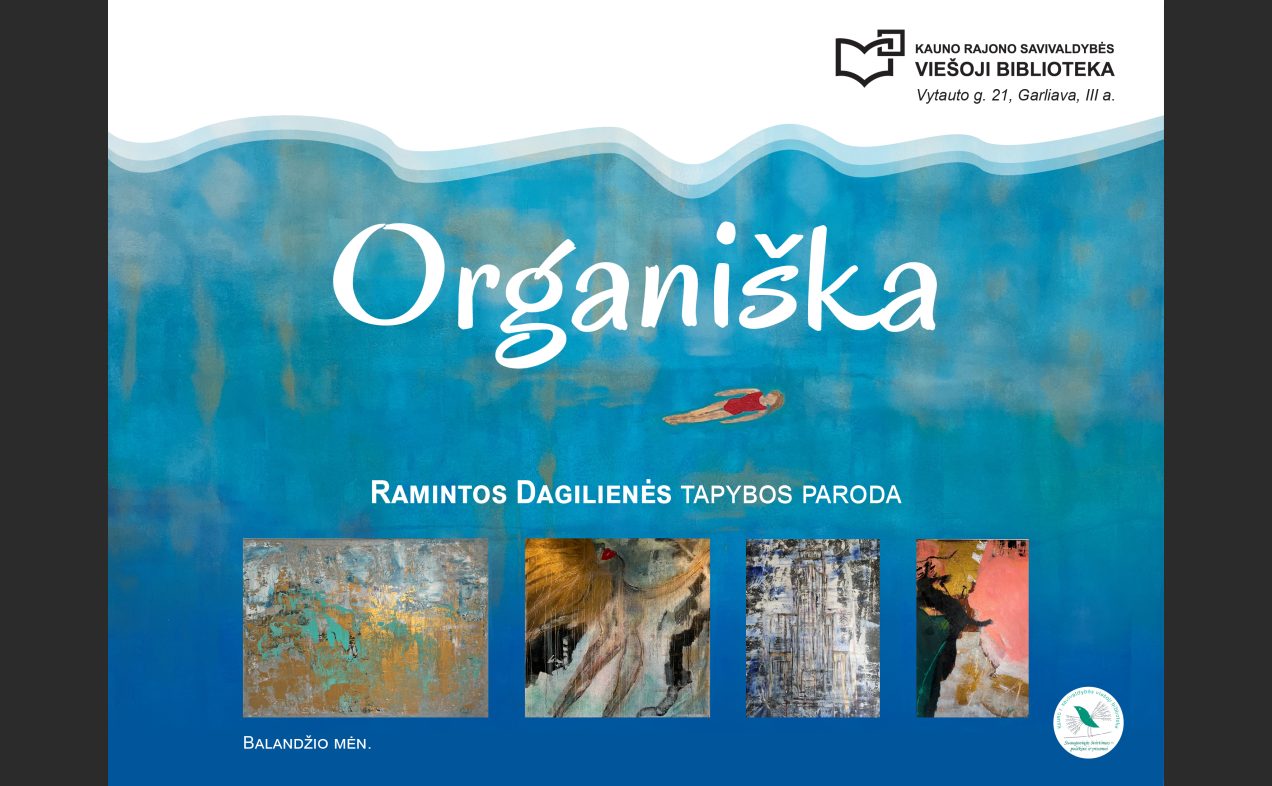 Ramintos Dagilienės tapybos darbų paroda „Organiška“