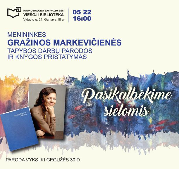 Menininkės Gražinos Markevičienės parodos ir knygos pristatymas
