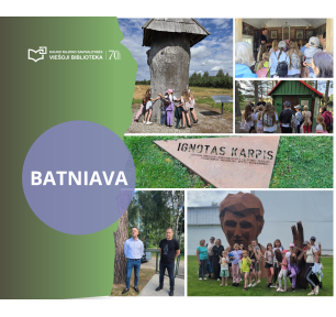 Pažintinių žygių ciklas Kauno rajone 70-mečio jubiliejui paminėti: Batniava