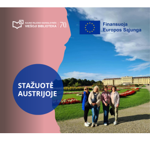 Kauno rajono savivaldybės viešosios bibliotekos darbuotojos įgijo tarptautinės patirties Austrijoje