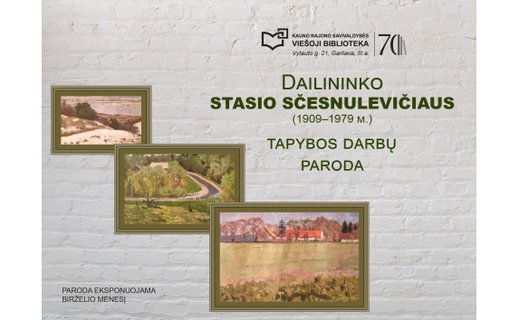 Dailininko Stasio Sčesnulevičiaus tapybos darbų paroda